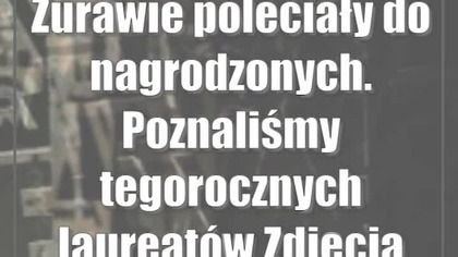 Żurawie poleciały do nagrodzonych.  Poznaliśmy tegorocznych laureatów (Zdjęcia)
