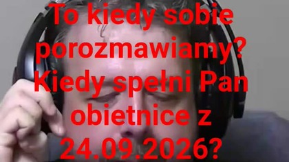 panie Krzysztofie Woźniak..to kiedy porozmawiamy merytorycznie?