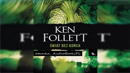#03. #Follett#Ken - Filary Ziemi2 - Świat bez końca#AudiobookPL