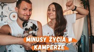 PRAWDA O VANLIFE | 15 MINUSÓW życia w KAMPERZE i podróżowania na pełen etat