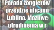 Parada żonglerów przejdzie ulicami Lublina.  Możliwe utrudnienia w ruchu