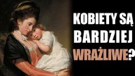 Dlaczego kobiety są bardziej wrażliwe? - Jordan B Peterson