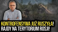 Siły wspierające Ukrainę organizują rajdy na terytorium Rosji! Budzisz: Kontrofensywa już ruszyła!