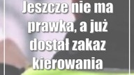 Jeszcze nie ma prawka, a już dostał zakaz kierowania pojazdami