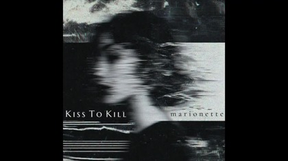 Kiss To Kill - marionette