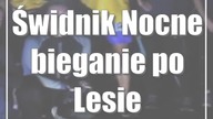 Świdnik: Nocne bieganie po Lesie Rejkowizna