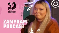 Zamykam podcast | Piąte przez dziesiąte #13