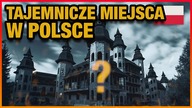 10 TAJEMNICZYCH MIEJSC W POLSCE
