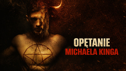 Opętanie Michaela Kinga (2014) Lektor PL