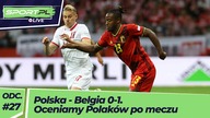 Polska - Belgia.  Trzech wygranych zgrupowania kadry.  [SPORT.pl LIVE #27]
