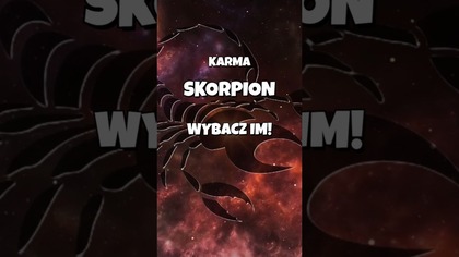 Skorpion  Lekcja duszy: Potęga wybaczenia 