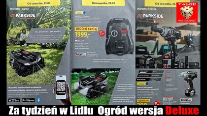 Za Tydzień W Lidlu !!! Ogród wersja Deluxe czyli nowy Katalog Narzędzi PARKSIDE Performance !!!