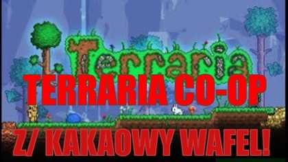Terraria PL Co-Op z/Kakaowy Wafel [HD]