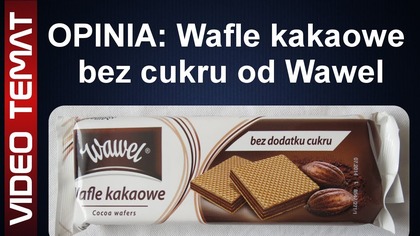 Wafle kakaowe bez cukru od Wawel - Opinia