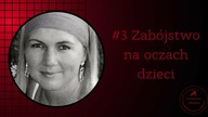 #3 Zabójstwo na oczach dzieci | Sprawa Małgorzaty Stawowskiej