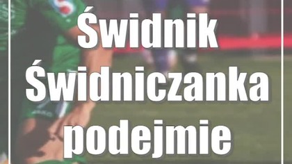 Świdnik: Świdniczanka podejmie Chełmiankę