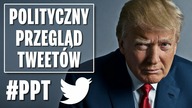 Twitter zbanował Donalda Trumpa - Polityczny Przegląd Tweetów.