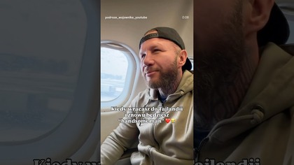 Kiedy wracasz do Tajlandii i znów będziesz handsome man 