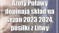 Azoty Puławy dopinają skład na sezon 2023/2024, posiłki z Litwy