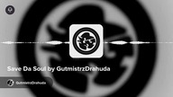 Save Da Soul by GutmistrzDrahuda