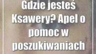 Gdzie jesteś Ksawery? Apel o pomoc w poszukiwaniach