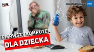 Pierwszy komputer dla dziecka - Pogadajmy