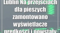 Lublin: Na przejściach dla pieszych zamontowano wyświetlacze prędkości i powstały azyle