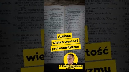 Ateista: wielka wartość protestantyzmu! - dr Dawid Szombierski