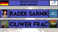 BEZ NART ANI RUSZ 3 (#7) RADEK SARNIK, OLOS