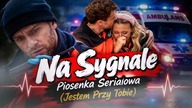 Na Sygnale II Piosenka Serialowa (Jestem Przy Tobie) Wersja Akustyczna