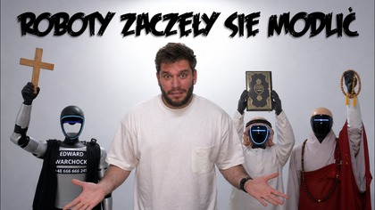 ROBORTY ZACZĘŁY SIĘ MODLIĆ | Poszukiwacz 579