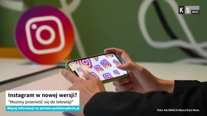 Instagram w nowej wersji? Musimy przenieść się do telewizji [KS Info]
