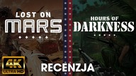 (4K) Hours of Darkness, Lost on Mars - Recenzja