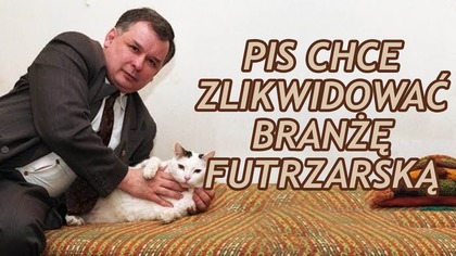 PiS chce zlikwidować branżę futrzarską! Bądź EKO jak Naczelnik!