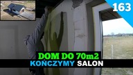 Odcinek 163.  Budowa domu do 70m2.  Kończymy salon.