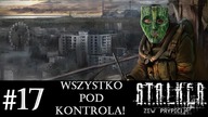 S.T.A.L.K.E.R.: Zew Prypeci [#17] | Wszystko pod kontrolą! | PL