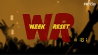 WEEK RESET #181
