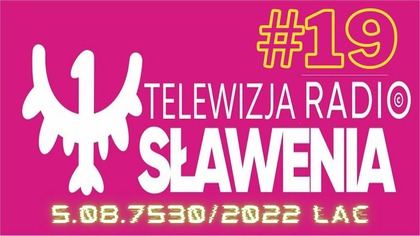Radio Sławenia to My - czyli Nasze Piątkowo - Sobotnie Wieczorne Rozmowy #19