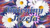 Życzenia imieninowe dla Józefa