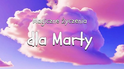 Magiczne życzenia dla Marty na imieniny 