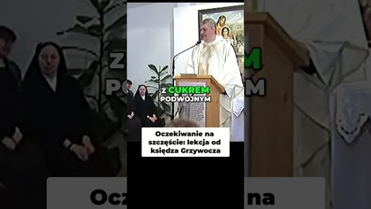 Oczekiwanie na Szczęście Lekcja od Księdza Grzywocza #pawlukiewicz