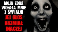 Moja żona wołała mnie z sypialni...  Jej głos brzmiał inaczej