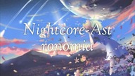 Nightcore-Astronomia(Vicetone & Tony Igy)