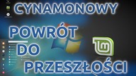 Cynamonowy zawrót głowy czyli powrót do przeszłości ! Każde distro z pulpitem Cinnamon :)