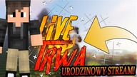 Urodzinowy Stream! Coś innego niż zwyklę... Dużo dobrej zabawy! - Donate się wyświetlają!!