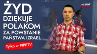 Żyd dziękuje Polakom za powstanie państwa Izrael! Tylko w #IPPTV