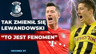 Wielka metamorfoza Roberta Lewandowskiego.  To jest fenomen [SEKCJA PIŁKARSKA 87]