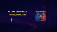 Astral Reconnect  Hypneurotrance | No Copyright Music [FREE TO USE]  TERRANOX