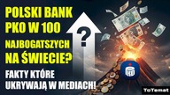 Bank PKO BP w 100 najbogatszych na świecie | Fakty których brakuje w mediach