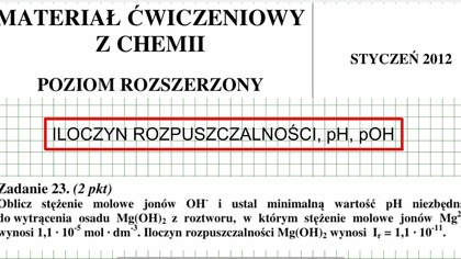 ZADANIE 23 OKE POZNAŃ STYCZEŃ 2012 ILOCZYN ROZPUSZCZALNOŚCI pH I pOH
